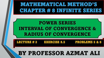 LECTURE # 3 EXERCISE 8.5 || QUESTION 5&6|| CHAPT 8 INFINITE SERIES|| POWER SERIES & ITS CONVERGENCE.