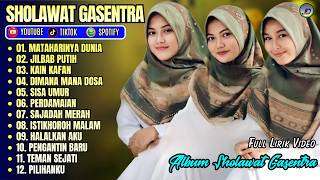 MATAHARINYA DUNIA - JILBAB PUTIH - KAIN KAFAN | SHOLAWAT FULL ALBUM GASENTRA TERBARU 2026 FULL LIRIK