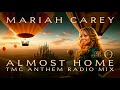 Mariah Carey - Almost Home (TMC Anthem Radio Mix)