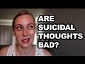 Are suicidal thoughts bad? Website/YouTube Wednesday! #KatiFAQ | Kati Morton