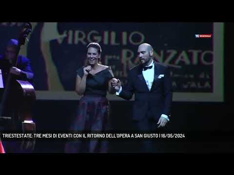 TRIESTESTATE: TRE MESI DI EVENTI CON IL RITORNO DELL'OPERA A SAN GIUSTO | 16/05/2024