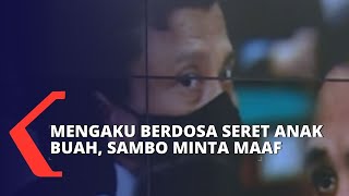 Mengaku Berdosa Seret Anak Buah, Ferdy Sambo: Saya Minta Maaf!
