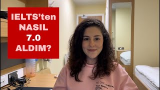 IELTS'TEN NASIL 7.0 ALDIM? | İNGİLİZCE NASIL GELİŞTİRİLİR? | IELTS TAKTİKLERİ