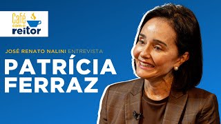 Café com o Reitor #27 | Patrícia André de Camargo Ferraz