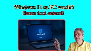 Windows 11 su PC non compatibili: upgrade in-place senza tool