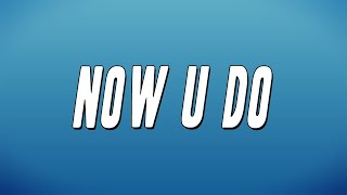 DJ Seinfeld & Confidence Man - Now U Do (Lyrics)