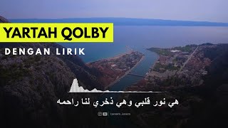 Yartah Qolby | dengan Lirik | Majelis Rasulullah SAW