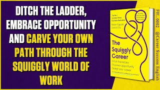 The Squiggly Career book summary by Helen Tupper and Sarah Ellis | [ F01_0002 ]