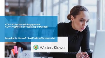 CCH® ProSystem fx® Engagement / Workpaper Manager – Replacing the Microsoft® Excel® Add-ins