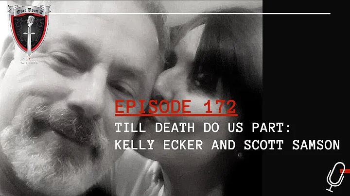 Episode 172: Till Death Do Us Part: Kelly Ecker an...