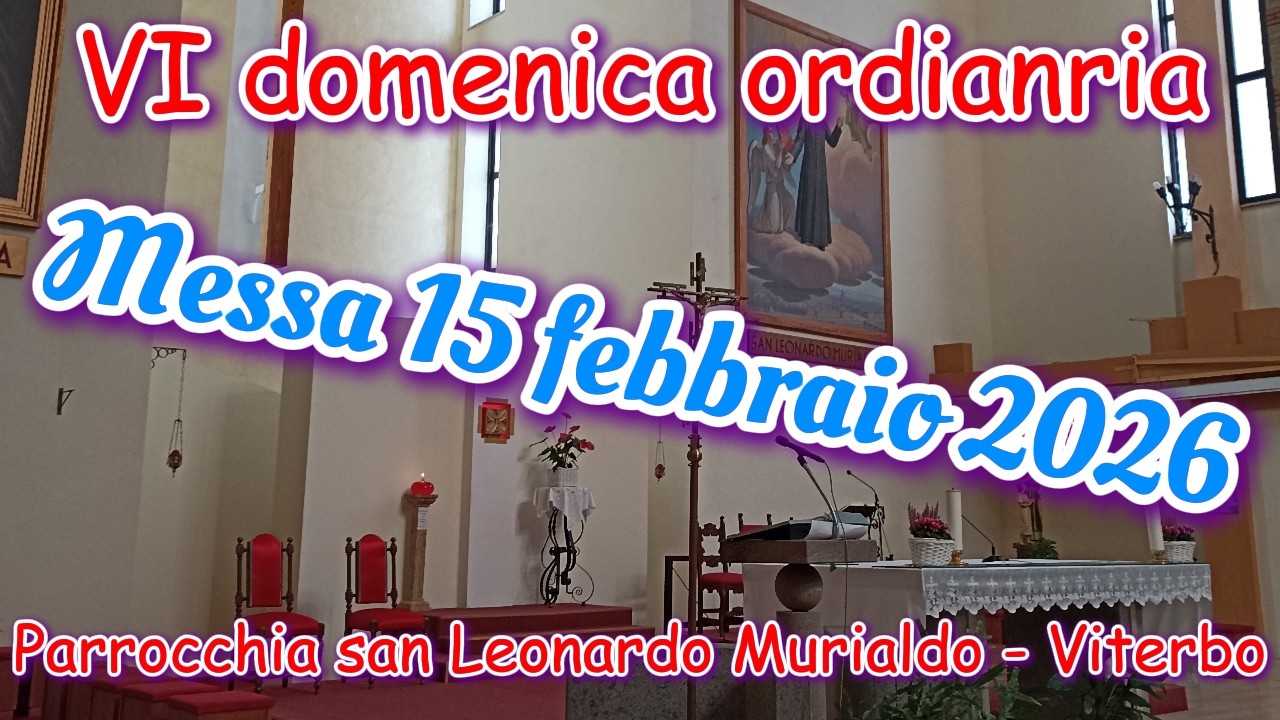 Messa 15 febbraio 2026 sesta domenica ordinaria