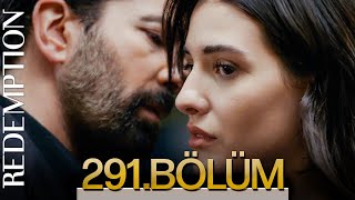 Esaret 291. Bölüm | Redemption Episode 291