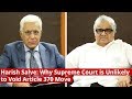 Harish Salve: Why Supreme Court is Unlikely to Void Article 370 Move