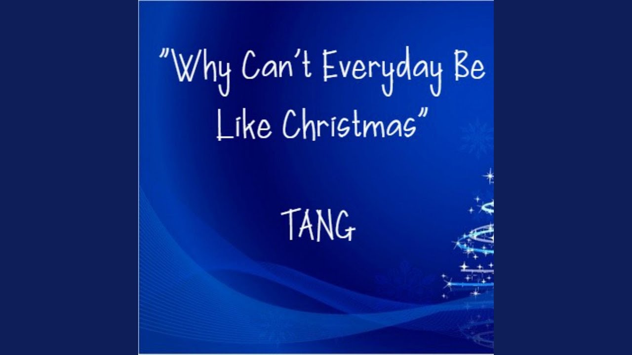 Why Can't Everyday Be Like Christmas YouTube