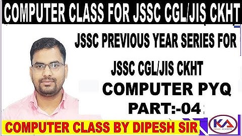 JSSC PREVIOUS YEAR COMPUTER QUESTIONS||JSSC CGL/JIS CKHT||PAID BATCH DEMO|| BY DIPESH SIR||CLASS 04