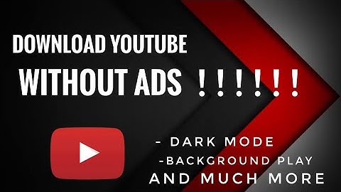 How To Download Youtube App Without Ads - Dark Theme - Background Play - Latest Mod (Youtube Vanced)
