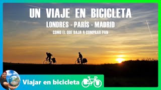 ‍ Documental de un VIAJE EN BICICLETA: LondresParísMadrid | Como el que baja a comprar pan