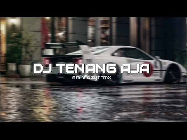 DJ TENANG AJA X AKIMILAKU || MHFDZ YT RMX🤙 class=