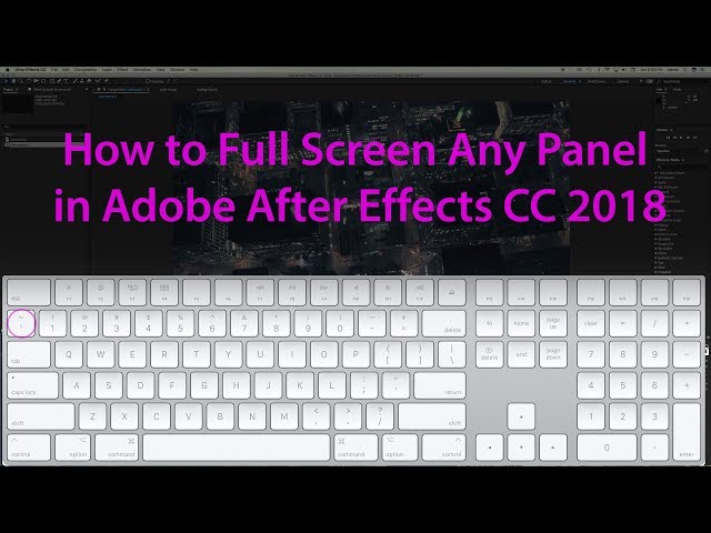 Quick Tutorial Tip: How to Full Screen Any Panel in Adobe After Effects  2018 - Video Editing Lesson - YouTube