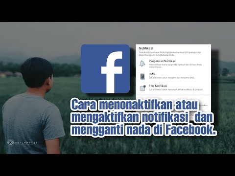 Cara menonaktifkan atau mengaktifkan notifikasi dan mengganti nada di Facebook.