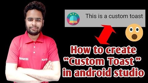 How to Create Custom Toast in android studio | toast in android studio| toast in android