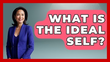 What Is The Ideal Self? - The Personal Growth Path