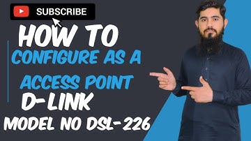 How To Configure As A | Access point | D-Link Device | Model No DSL-226 |