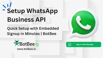 Setup WhatsApp Business API - Quick Setup with Embedded Signup in Minutes | BotBee
