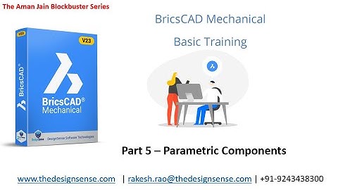 BricsCAD Mechanical Training (Basic) by Aman Jain (Part 5 - Parametric Components)