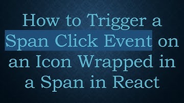 How to Trigger a Span Click Event on an Icon Wrapped in a Span in React