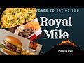 Places to eat on the Royal Mile | Part 1