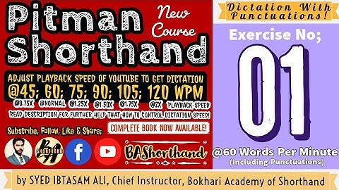 Ex#01 | Pitman Shorthand (New Course) [New Era] | Dictation @60WPM | BA Shorthand [SYED IBTASAM ALI]
