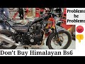 Don't Buy Himalayan Bs6  | Problems he Problems | Mere Paise Wapis Do | Explore n More