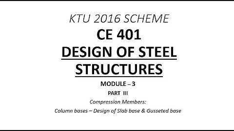 Column Bases: Slab & Gusseted base | DSS - Module 3 - Part 2 | KTU B.Tech CE S7 | Free Online Class