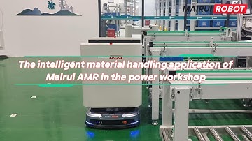 Accuracy · Efficiency · Safety: Mairui AMR Empowers Intelligent Handling in Power Workshops.