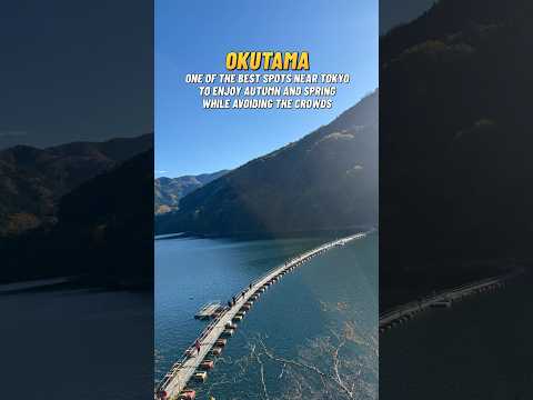 Okutama - One of the best spots near Tokyo to enjoy Autumn and Spring while avoiding crowds!!