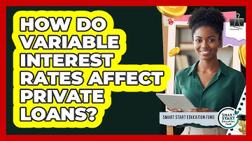 How Do Variable Interest Rates Affect Private Loans?