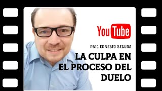 LA CULPA EN EL PROCESO DEL DUELO