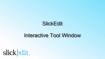 SlickEdit - Interactive Tool Window
