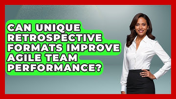 Can Unique Retrospective Formats Improve Agile Team Performance? - The Project Manager Toolkit