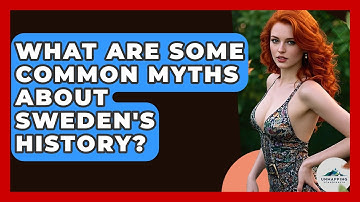 What Are Some Common Myths About Sweden
