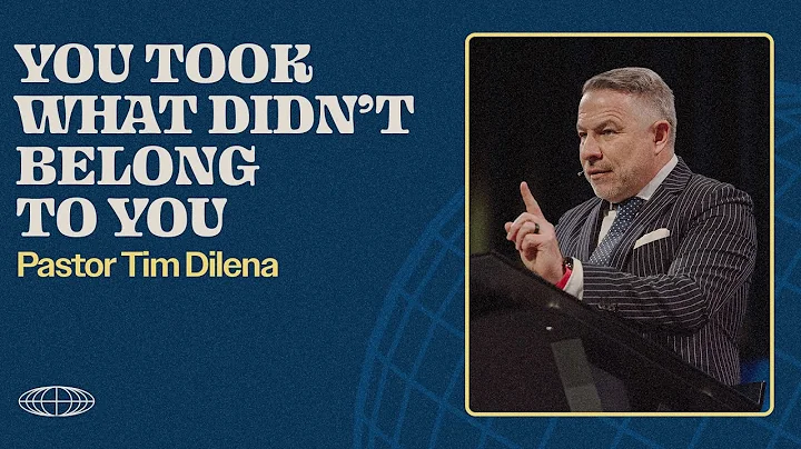 You Took What Didn't Belong To You | Tim Dilena