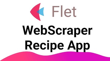 Flet Tutorial - WebScrapping for Build Recipe Food App