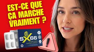 SX66 AVIS HONNÊTE – (❌ Arnaque ou solution naturelle ? ✅) Mon expérience complète en 2026 !