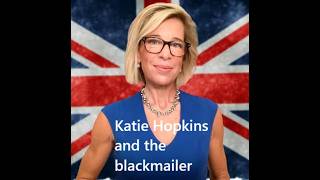 The strange case of Katie Hopkins and blackmail - why have we heard nothing of this in the news