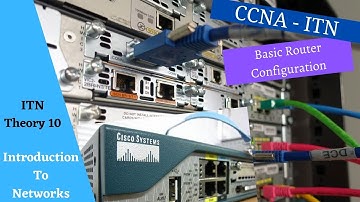 Cisco Netacad Introduction to Networks course -  Module 10 - Basic Router Configuration