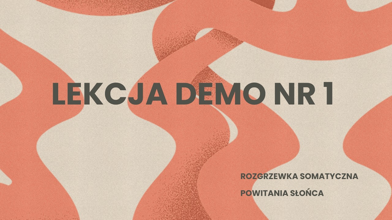 Lekcja demo nr 1 / Rozgrzewka somatyczna / Powitania słońca