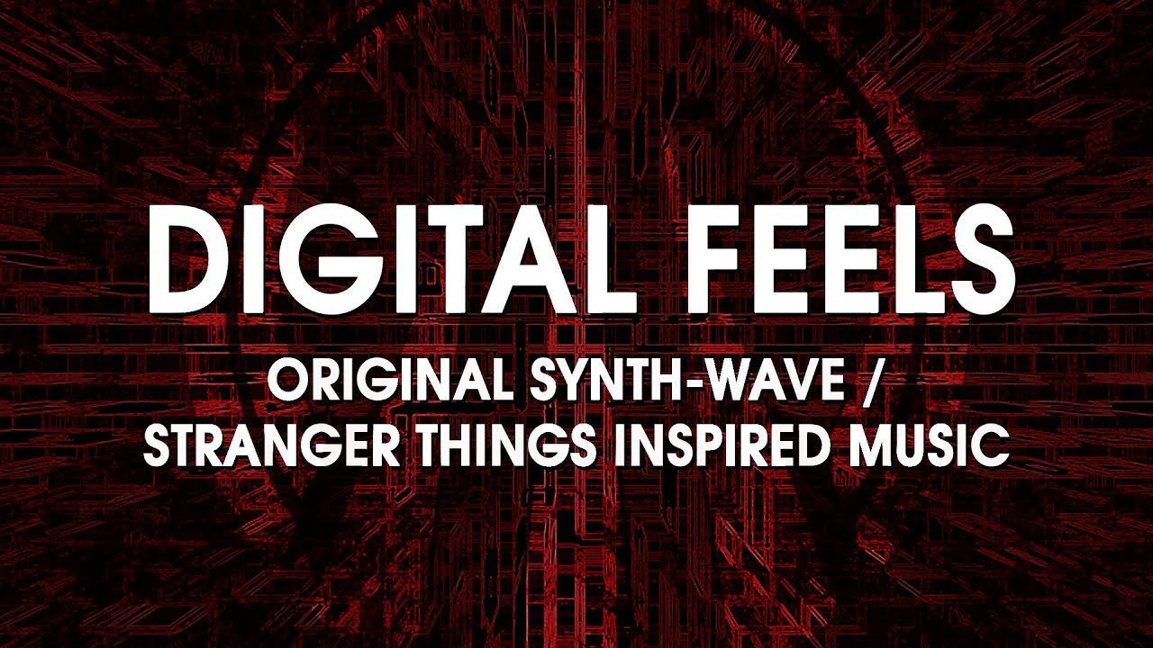 Digital Feels - Original Synth-Wave / Stranger Things Inspired Music