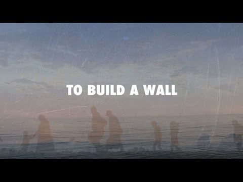 To Build A Wall Video