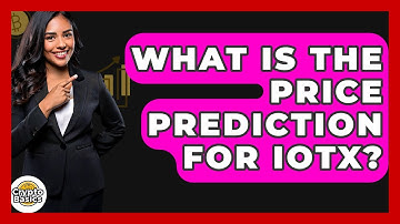 What Is The Price Prediction For IOTX? - CryptoBasics360.com
